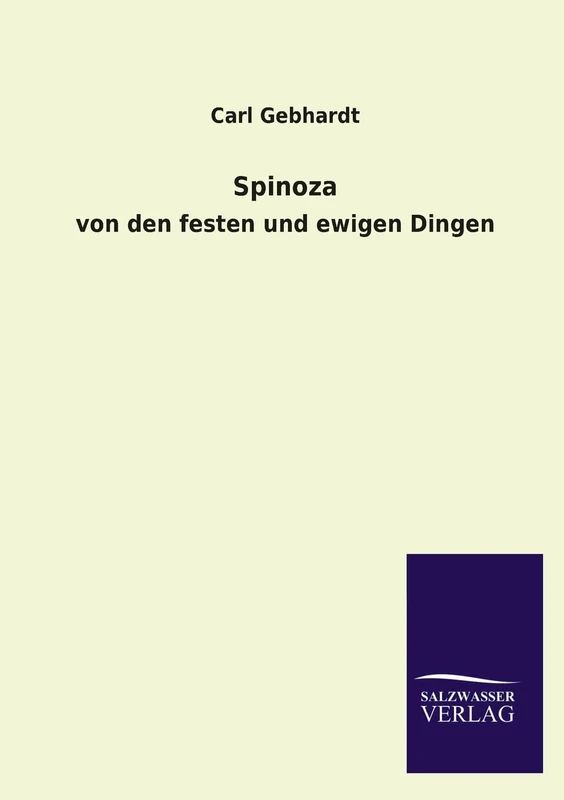 Spinoza: von den festen und ewigen Dingen