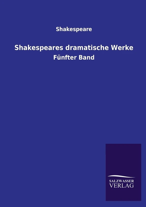 Shakespeares Dramatische Werke: Fünfter Band