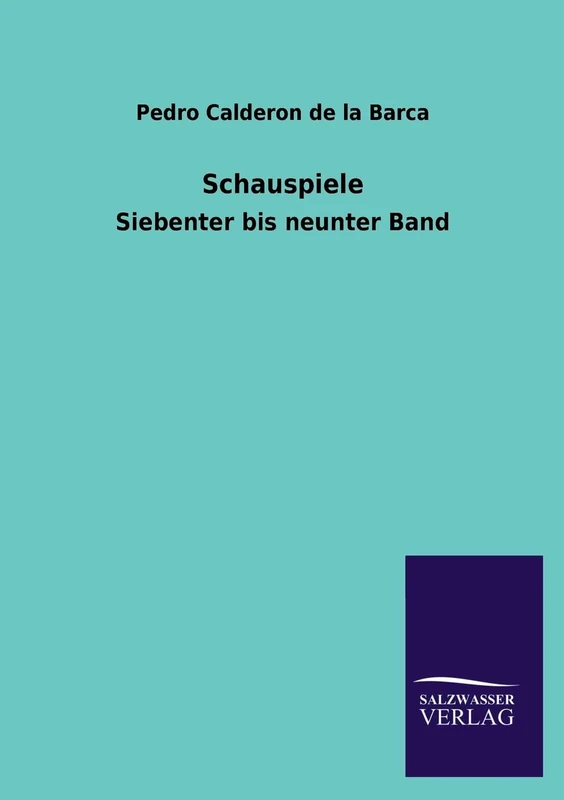 Schauspiele: Siebenter bis neunter Band
