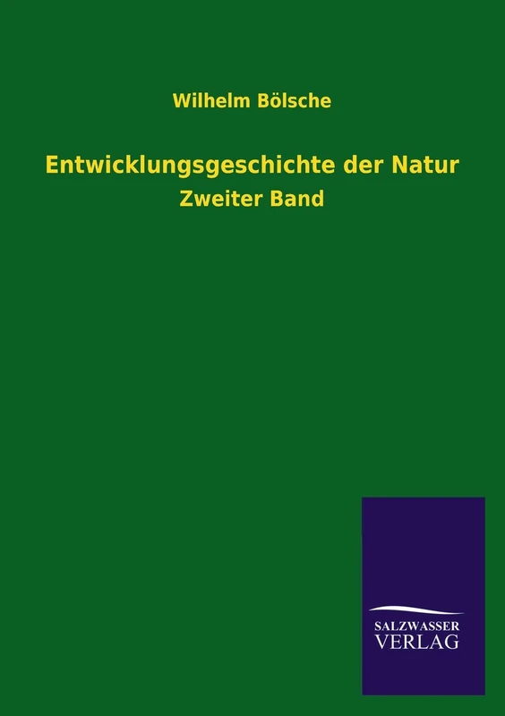 Entwicklungsgeschichte Der Natur: Zweiter Band