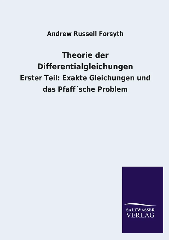 Theorie Der Differentialgleichungen: Erster Teil: Exakte Gleichungen und das Pfaff´sche Problem - Image 1