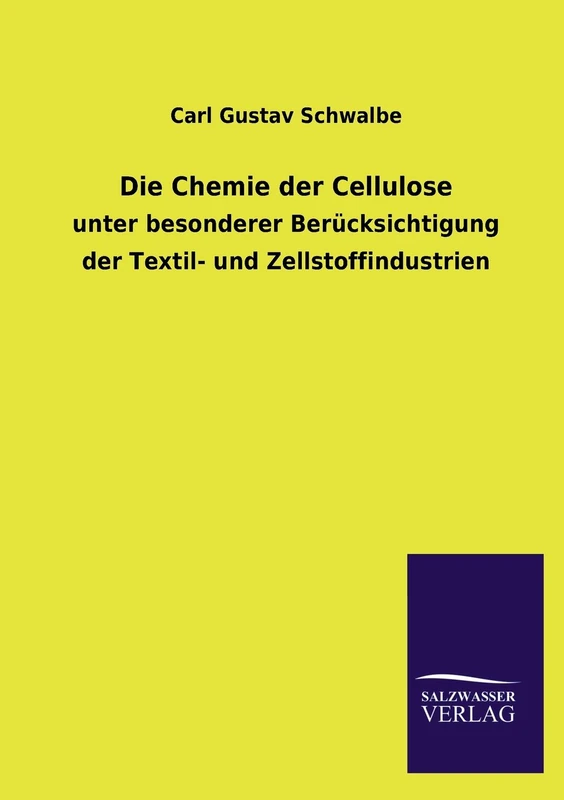 Die Chemie Der Cellulose: unter besonderer Berücksichtigung der Textil- und Zellstoffindustrien