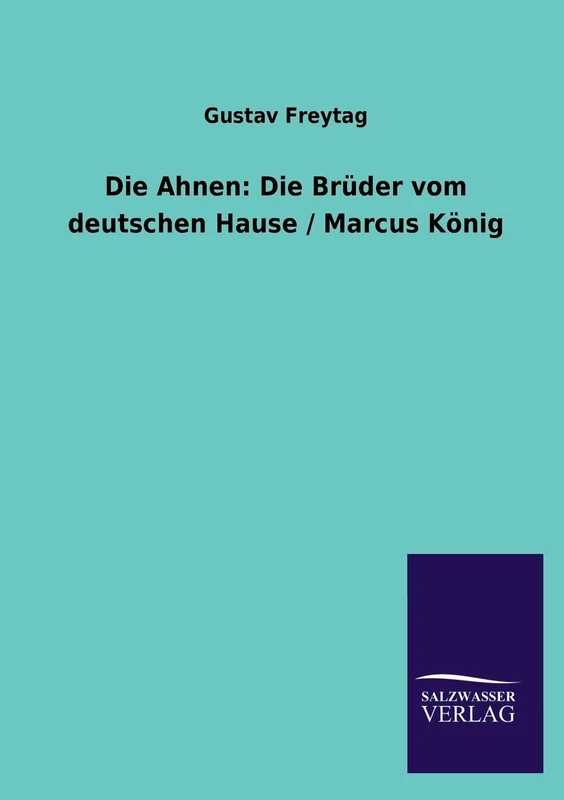 Die Ahnen: Die Bruder Vom Deutschen Hause / Marcus Konig - Image 1