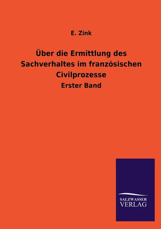 Über die Ermittlung des Sachverhaltes im französischen Civilprozesse: Erster Band - Image 1
