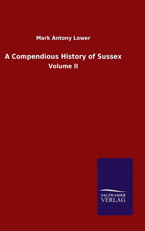 A Compendious History of Sussex: Volume II