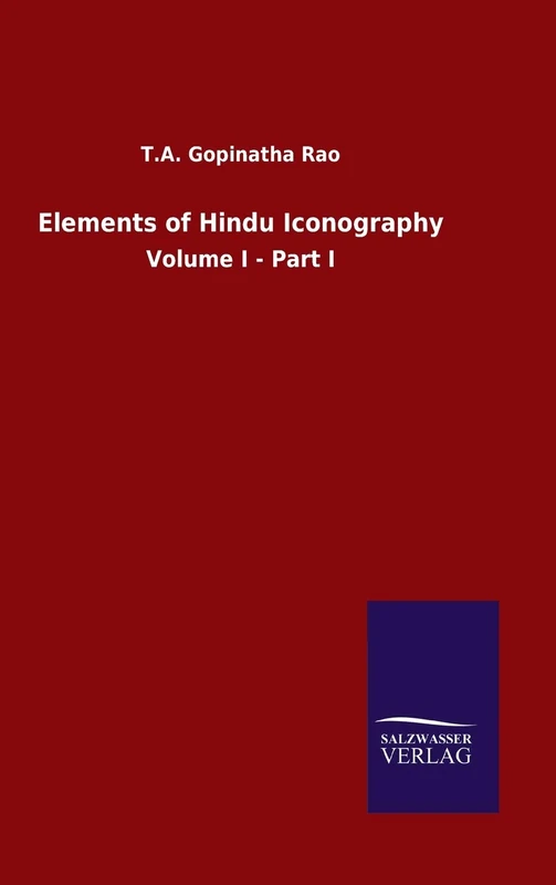 Elements of Hindu Iconography: Volume I - Part I