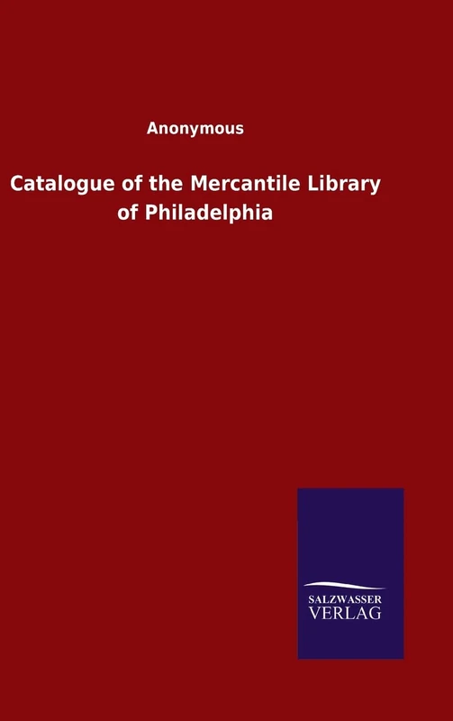 Catalogue of the Mercantile Library of Philadelphia