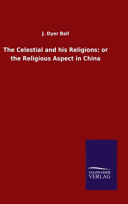 The Celestial and his Religions: or the Religious Aspect in China - Image 1