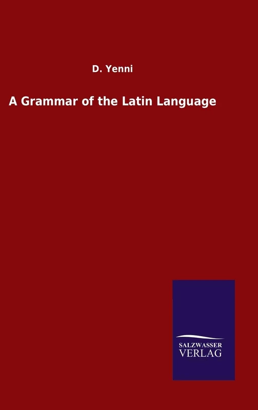 A Grammar of the Latin Language