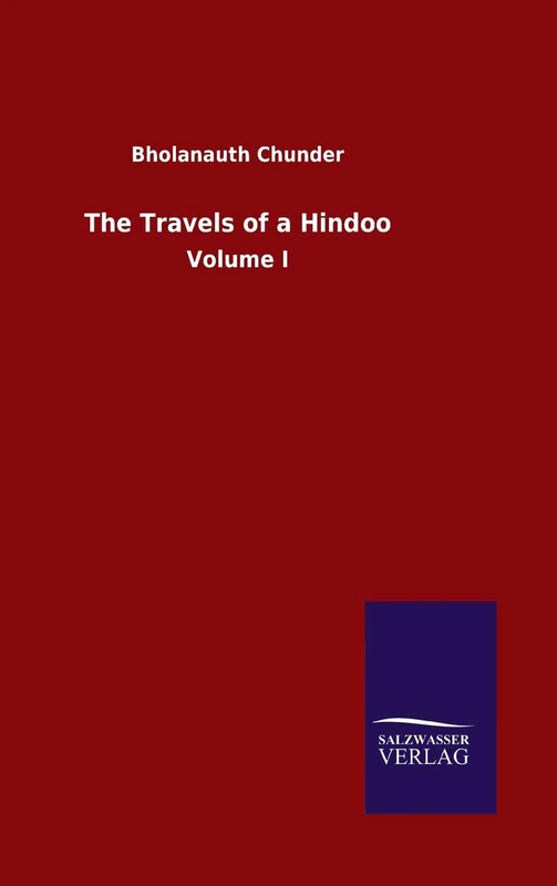 The Travels of a Hindoo: Volume I