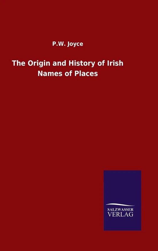 The Origin and History of Irish Names of Places