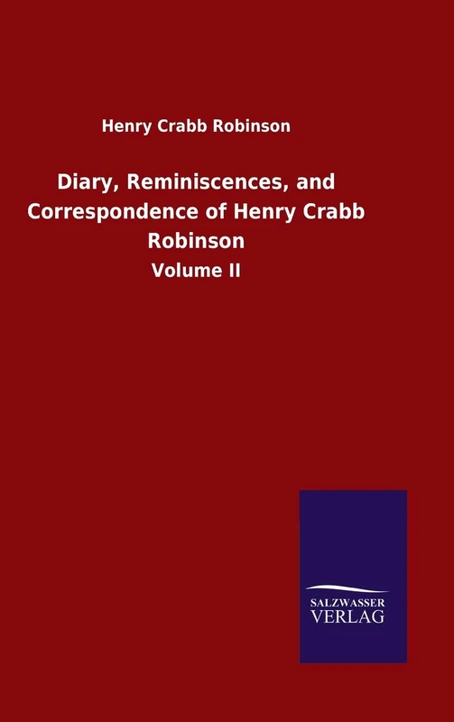 Diary, Reminiscences, and Correspondence of Henry Crabb Robinson: Volume II - Image 1