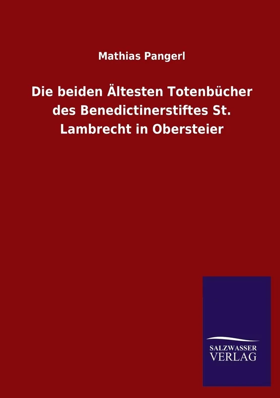 Die beiden Ältesten Totenbücher des Benedictinerstiftes St. Lambrecht in Obersteier - Image 1