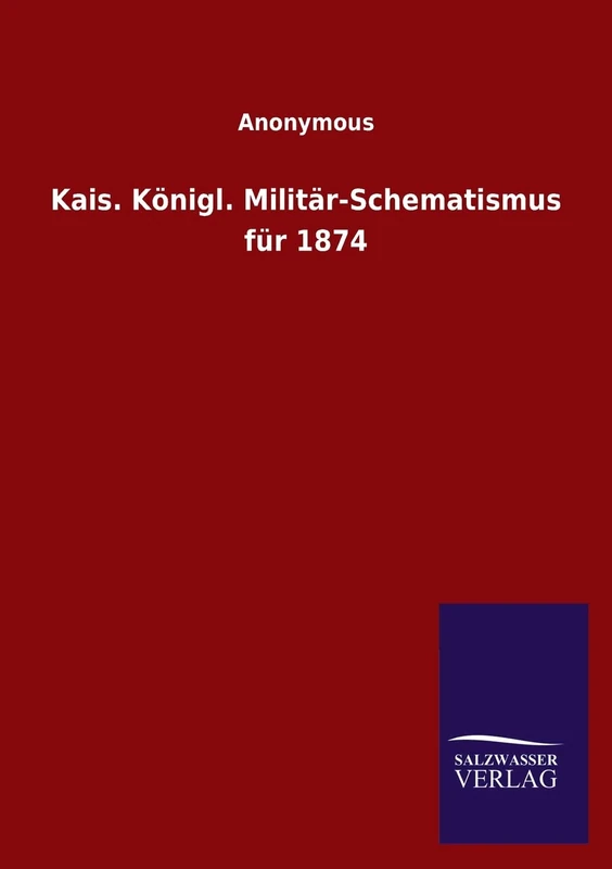 Kais. Königl. Militär-Schematismus für 1874 - Image 1