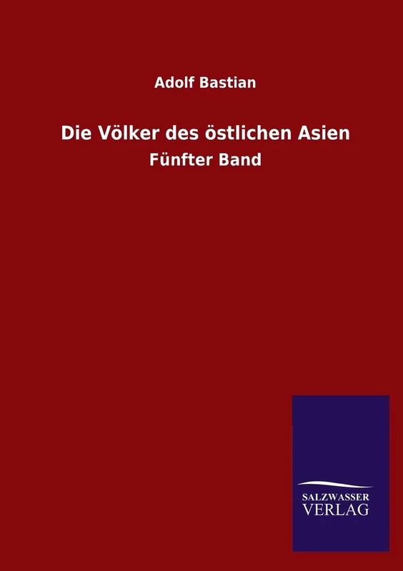 Die Völker des östlichen Asien: Fünfter Band