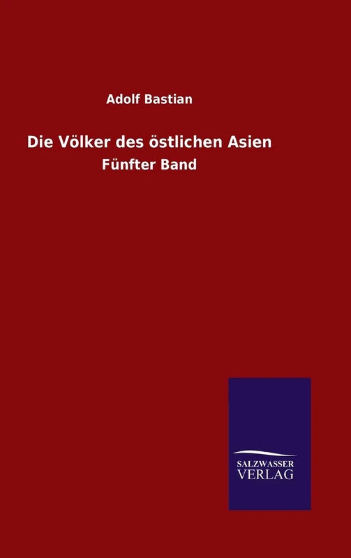 Die Völker des östlichen Asien: Fünfter Band