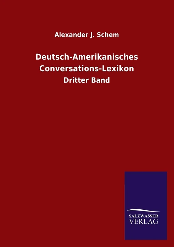 Deutsch-Amerikanisches Conversations-Lexikon: Dritter Band