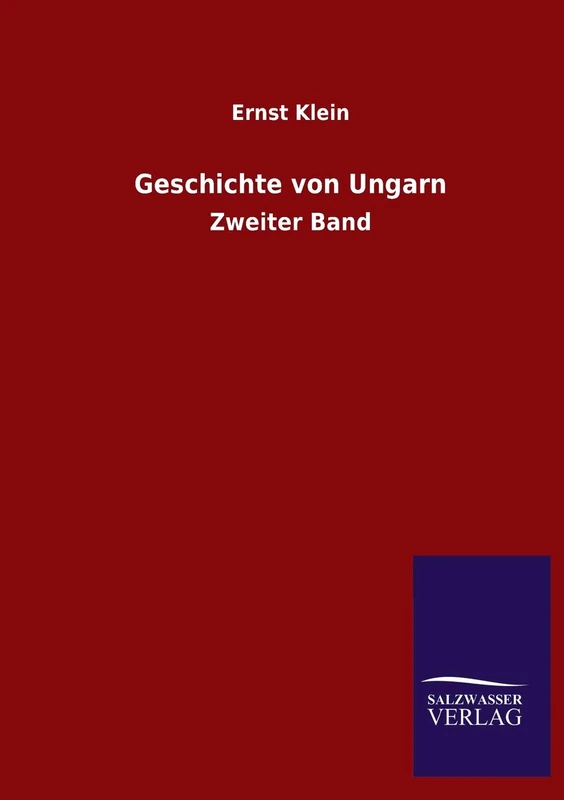 Geschichte von Ungarn: Zweiter Band