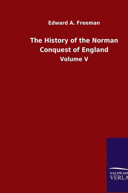 The History of the Norman Conquest of England: Volume V