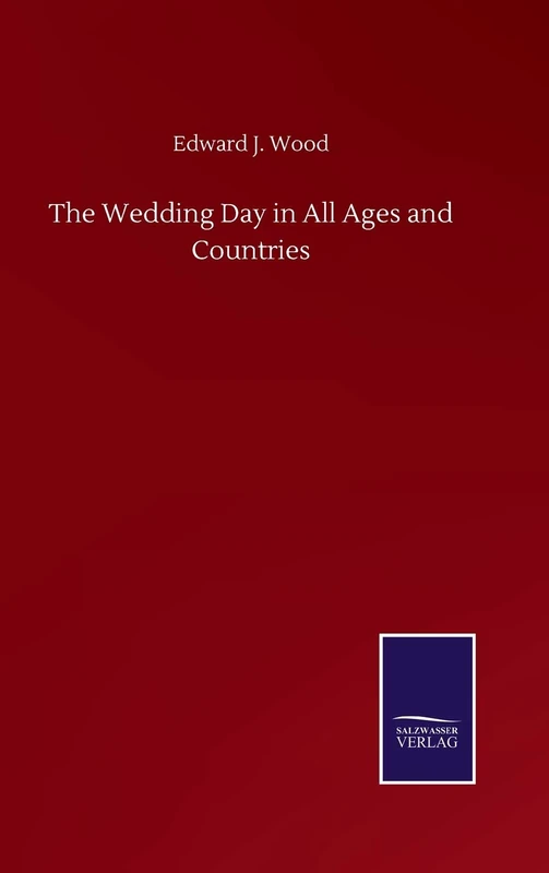 The Wedding Day in All Ages and Countries