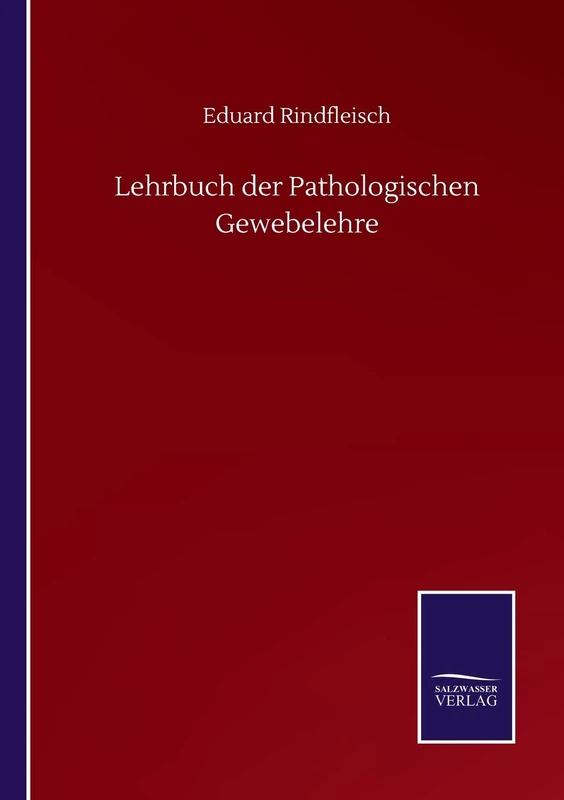 Lehrbuch der Pathologischen Gewebelehre
