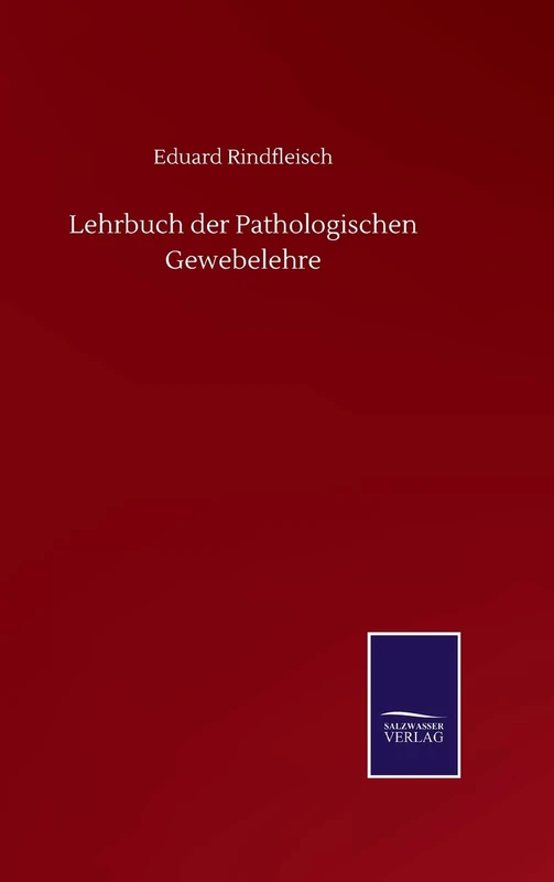 Lehrbuch der Pathologischen Gewebelehre