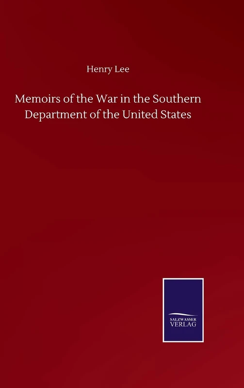 Memoirs of the War in the Southern Department of the United States