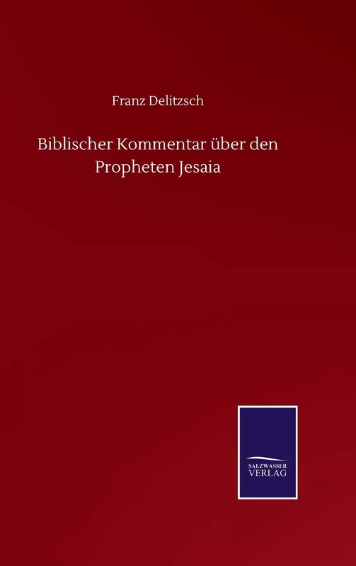 Biblischer Kommentar über den Propheten Jesaia