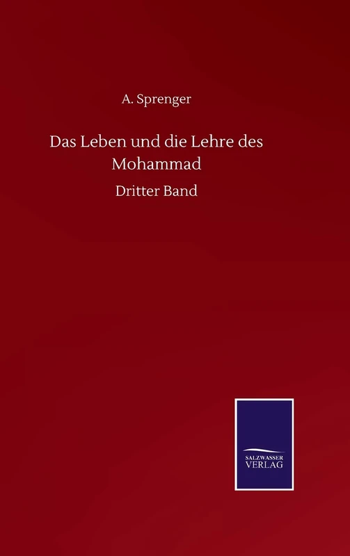Das Leben und die Lehre des Mohammad: Dritter Band