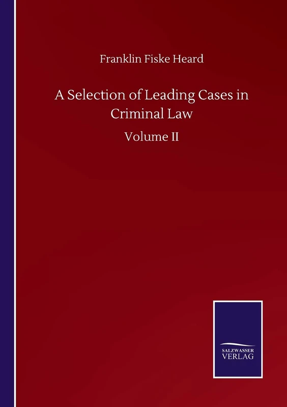 A Selection of Leading Cases in Criminal Law: Volume II