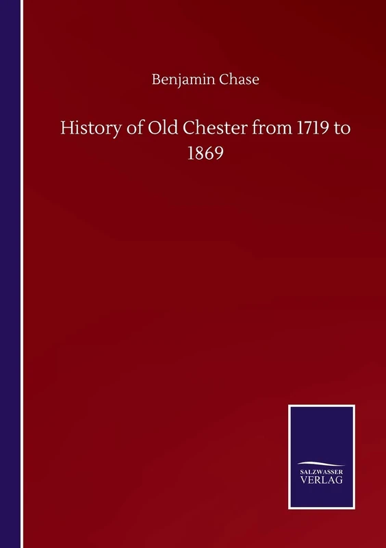 History of Old Chester from 1719 to 1869