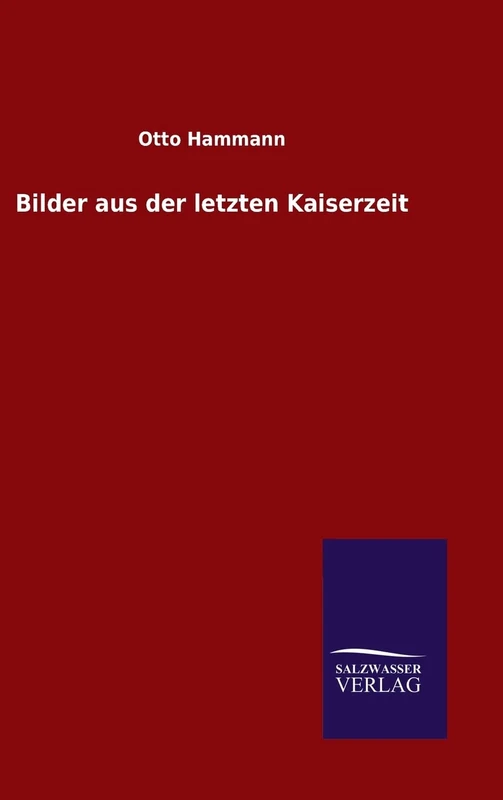 Bilder aus der letzten Kaiserzeit