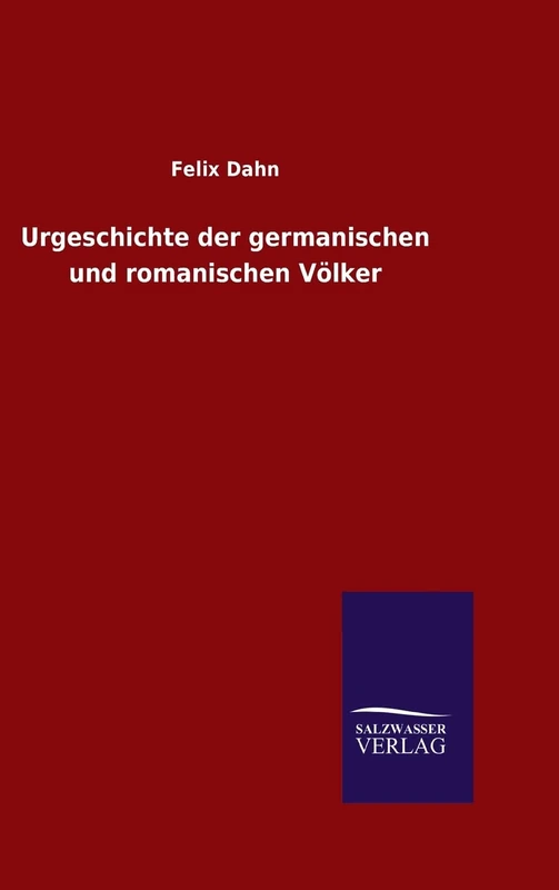 Urgeschichte der germanischen und romanischen Völker