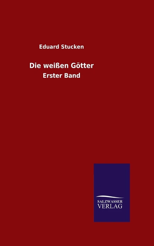 Die weißen Götter: Erster Band