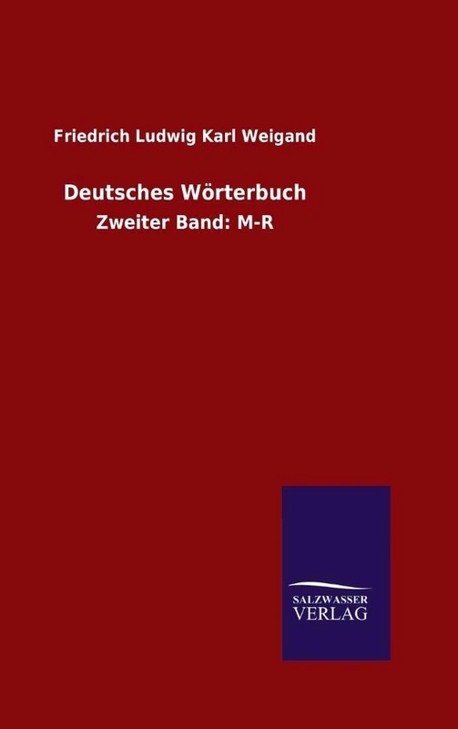 Deutsches Wörterbuch: Zweiter Band: M-R