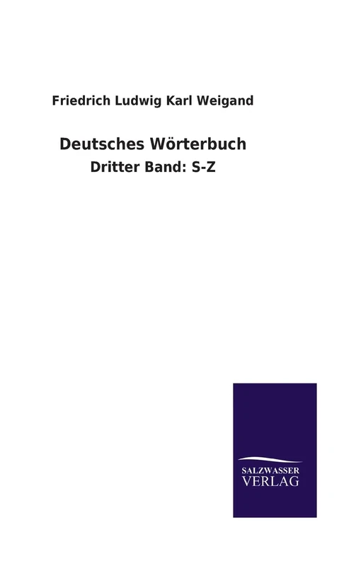 Deutsches Wörterbuch: Dritter Band: S-Z