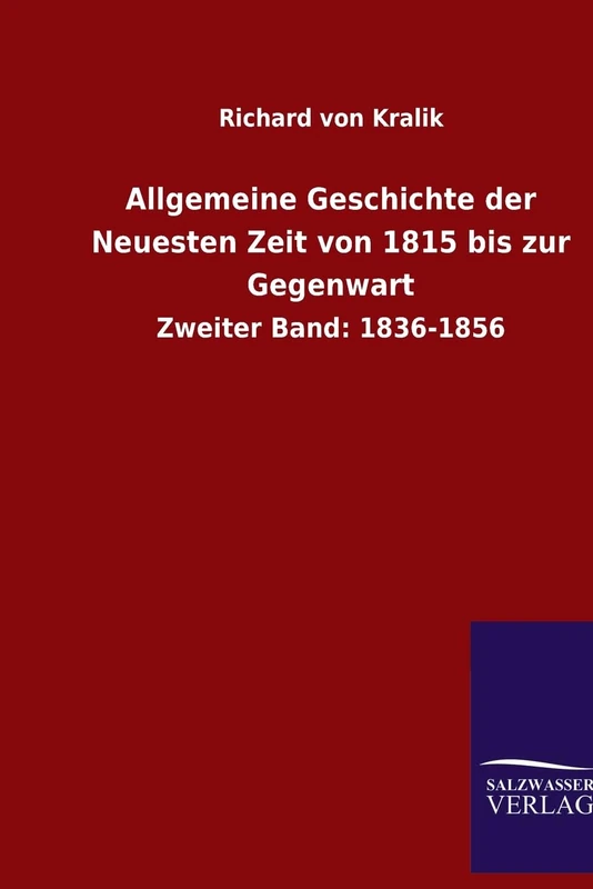 Allgemeine Geschichte der Neuesten Zeit von 1815 bis zur Gegenwart: Zweiter Band: 1836-1856