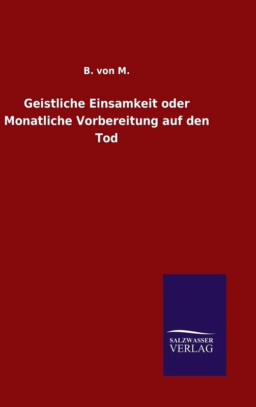 Geistliche Einsamkeit oder Monatliche Vorbereitung auf den Tod - Image 1