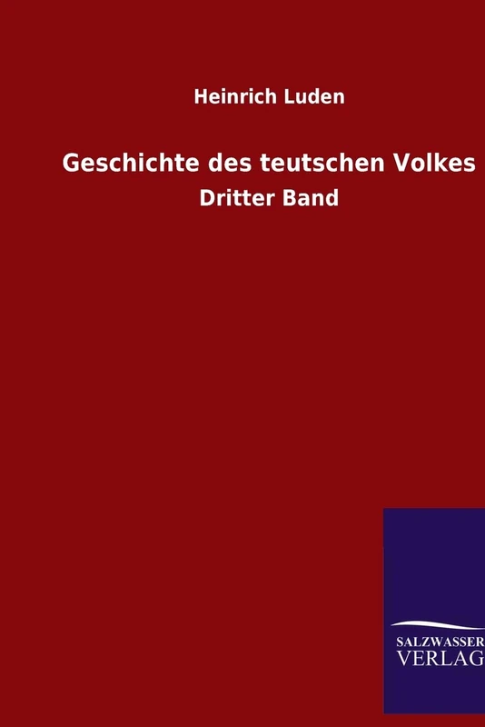 Geschichte des teutschen Volkes: Dritter Band