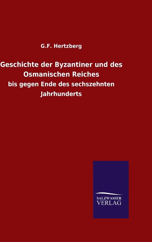 Geschichte der Byzantiner und des Osmanischen Reiches