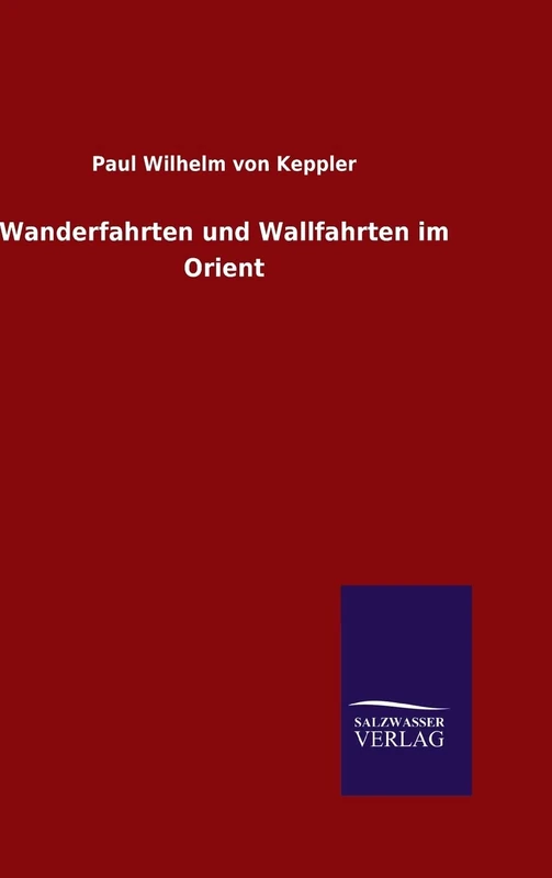 Wanderfahrten und Wallfahrten im Orient