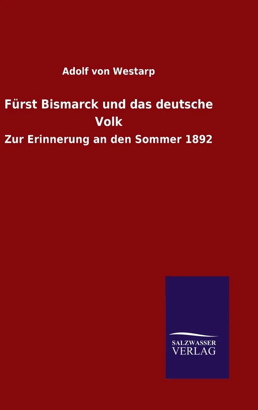 Fürst Bismarck und das deutsche Volk