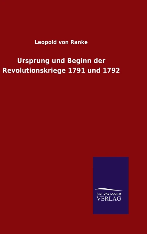 Ursprung und Beginn der Revolutionskriege 1791 und 1792