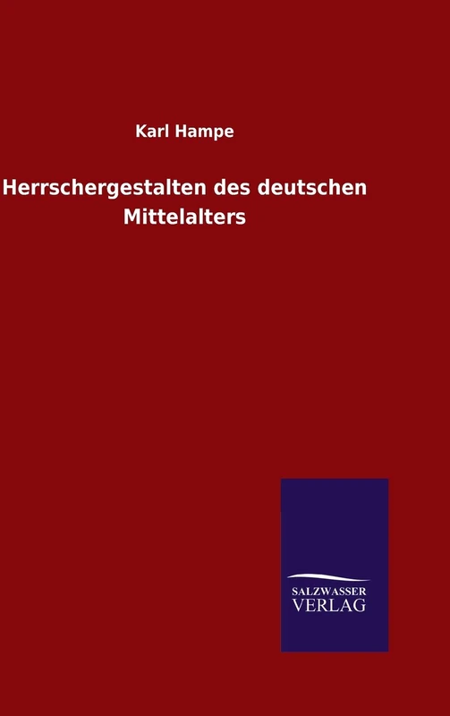 Herrschergestalten des deutschen Mittelalters