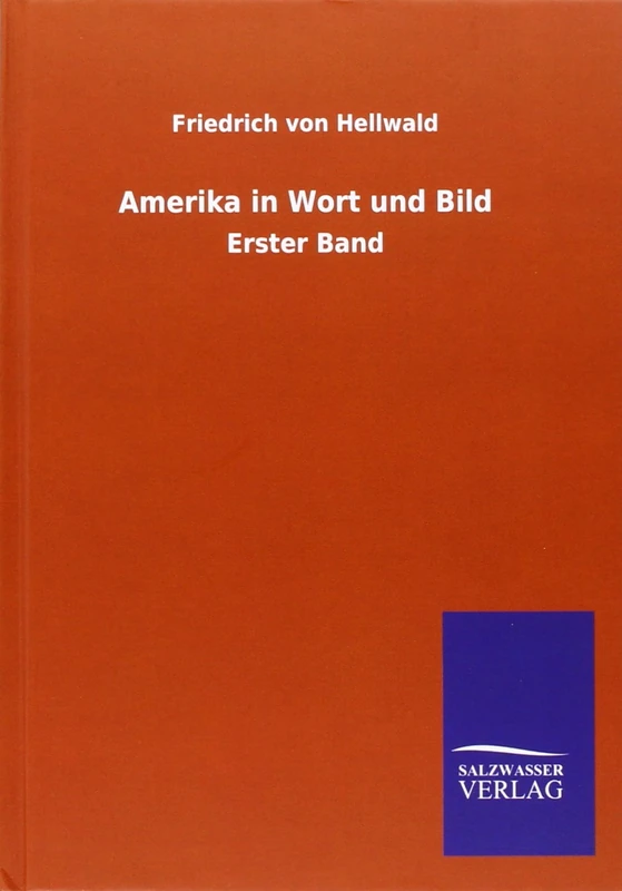 Salzwasser-Verlag Amerika in Wort und Bild: Erster Band