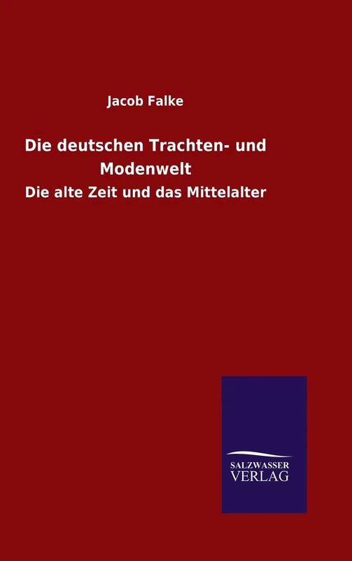 Die deutschen Trachten- und Modenwelt