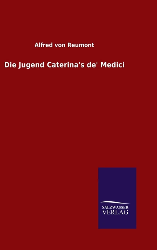 Die Jugend Caterina's de' Medici