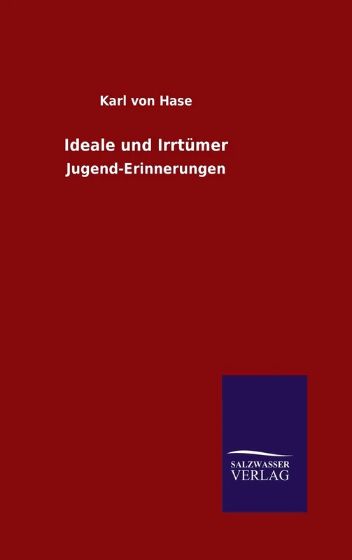 Ideale und Irrtümer: Jugend-Erinnerungen