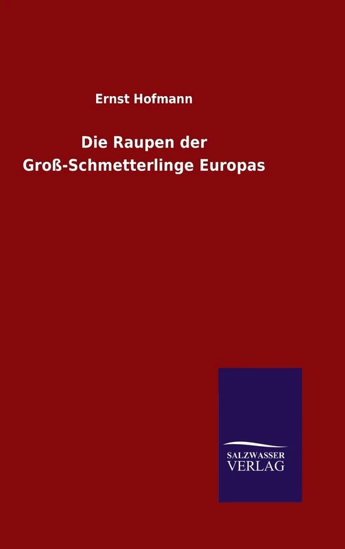 Die Raupen der Groß-Schmetterlinge Europas