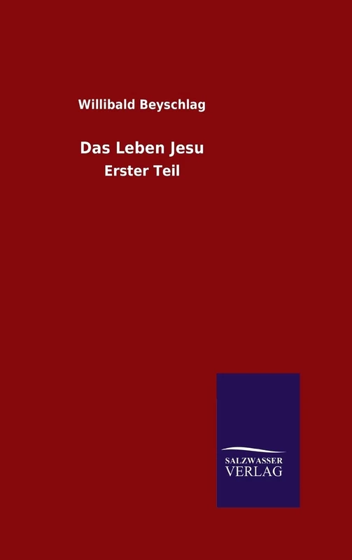 Das Leben Jesu: Erster Teil